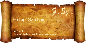 Fülöp Szelim névjegykártya